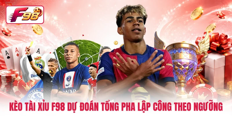 Kèo tài xỉu F98 dự đoán tổng pha lập công theo ngưỡng