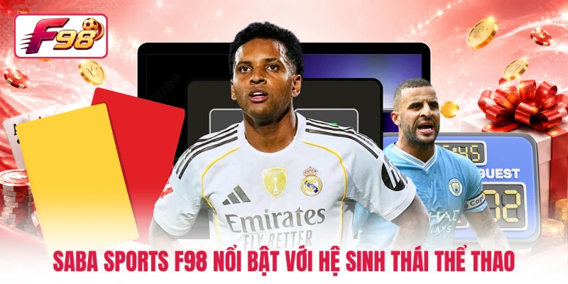 SABA Sports F98 nổi bật với hệ sinh thái thể thao