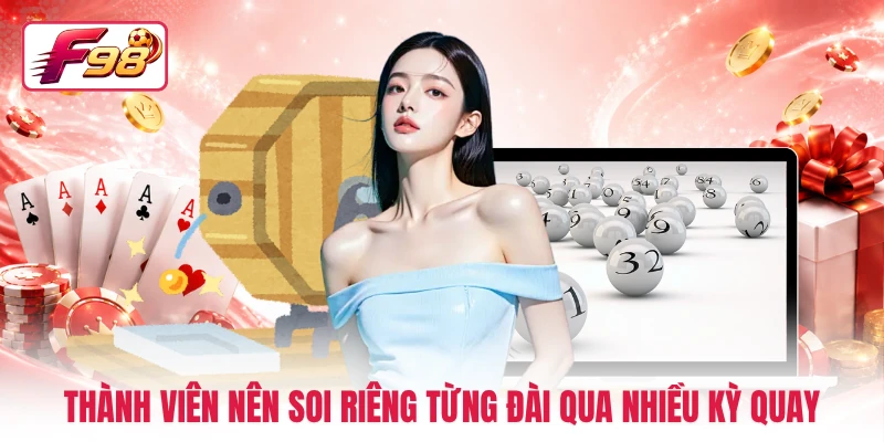 Thành viên nên soi riêng từng đài qua nhiều kỳ quay